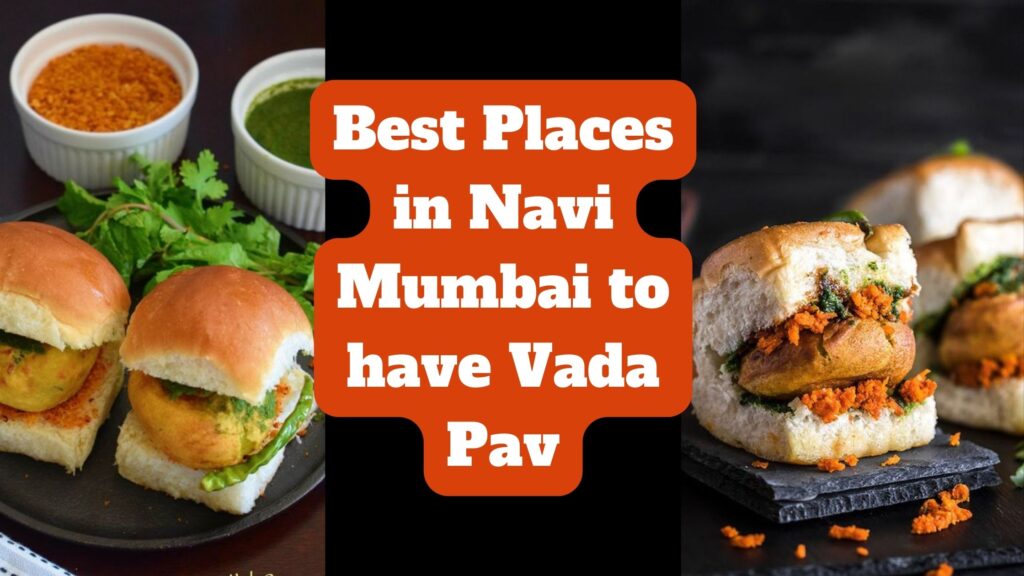 Best Places in Navi Mumbai to have Vada Pav