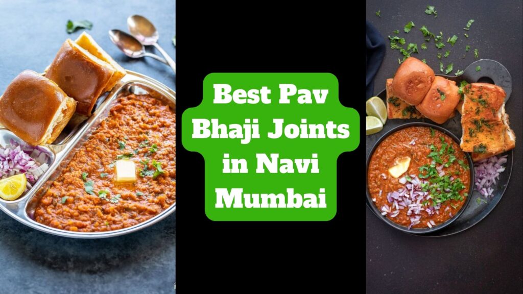 Best Pav Bhaji Joints in Navi Mumbai